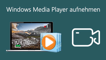 Video auf Windows Media Player aufnehmen